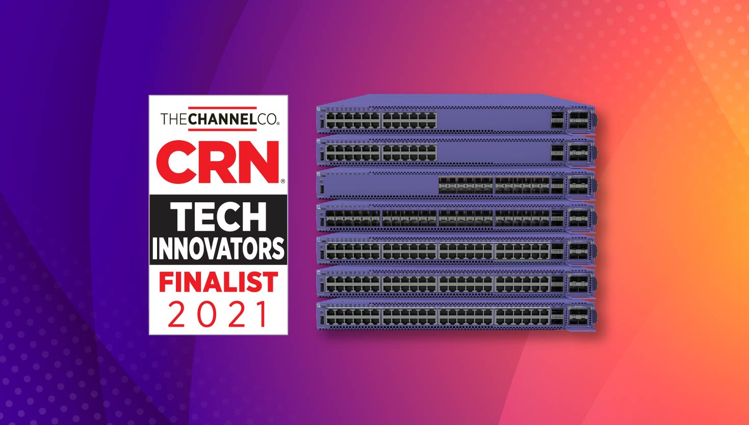 Extreme Networks is a Finalist in the 2021 CRN Tech Innovator Awards